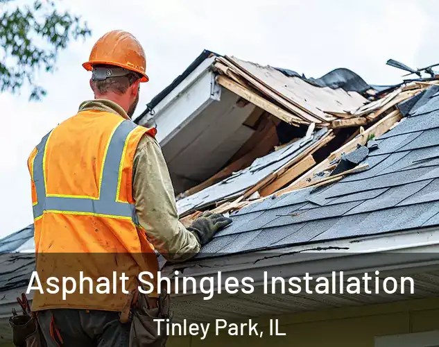  Asphalt Shingles Installation Tinley Park, IL