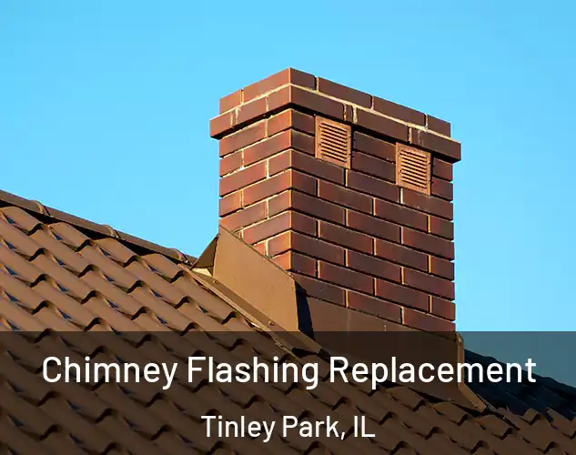  Chimney Flashing Replacement Tinley Park, IL