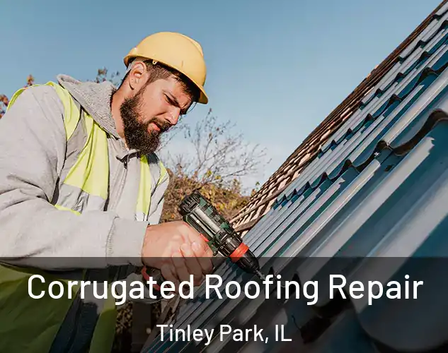  Corrugated Roofing Repair Tinley Park, IL