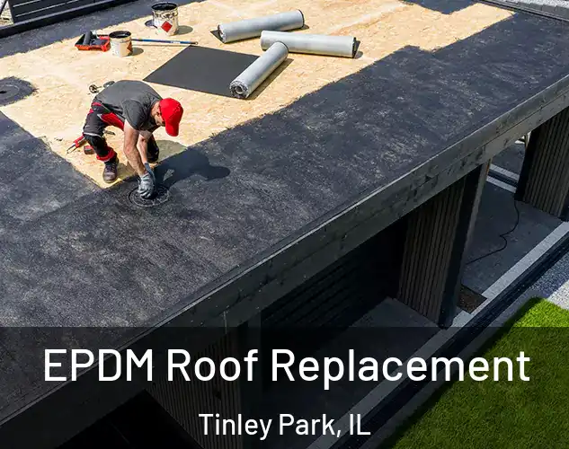  EPDM Roof Replacement Tinley Park, IL