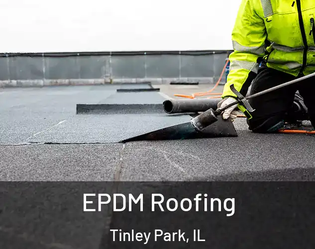  EPDM Roofing Tinley Park, IL