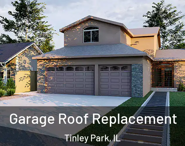  Garage Roof Replacement Tinley Park, IL