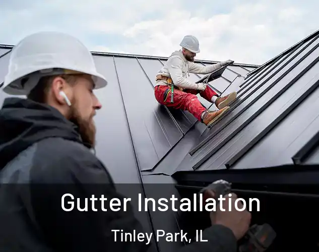  Gutter Installation Tinley Park, IL