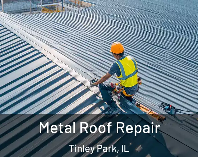  Metal Roof Repair Tinley Park, IL
