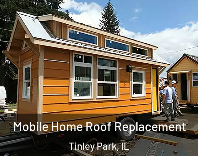  Mobile Home Roof Replacement Tinley Park, IL