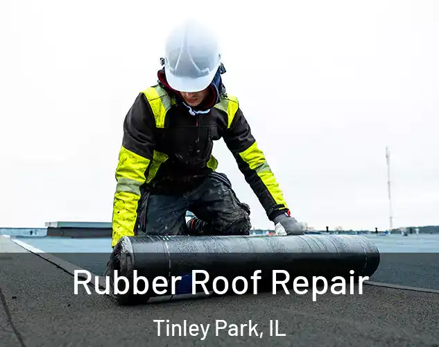  Rubber Roof Repair Tinley Park, IL