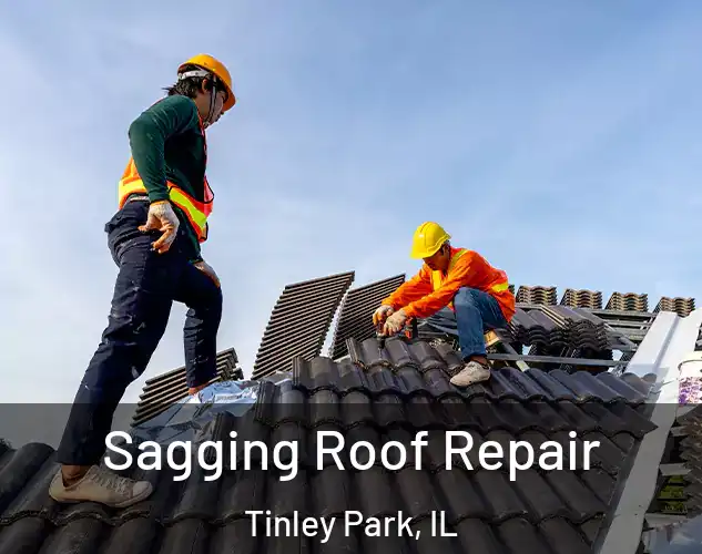  Sagging Roof Repair Tinley Park, IL
