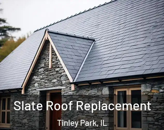  Slate Roof Replacement Tinley Park, IL