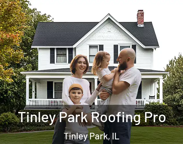  Tinley Park Roofing Pro Tinley Park, IL